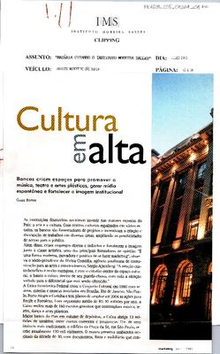 Cultura em Alta: Bancos criam espaços para promover a música, teatro e artes ;plásticas, gerar mídia espontânea e fortalecer a imagem institucional