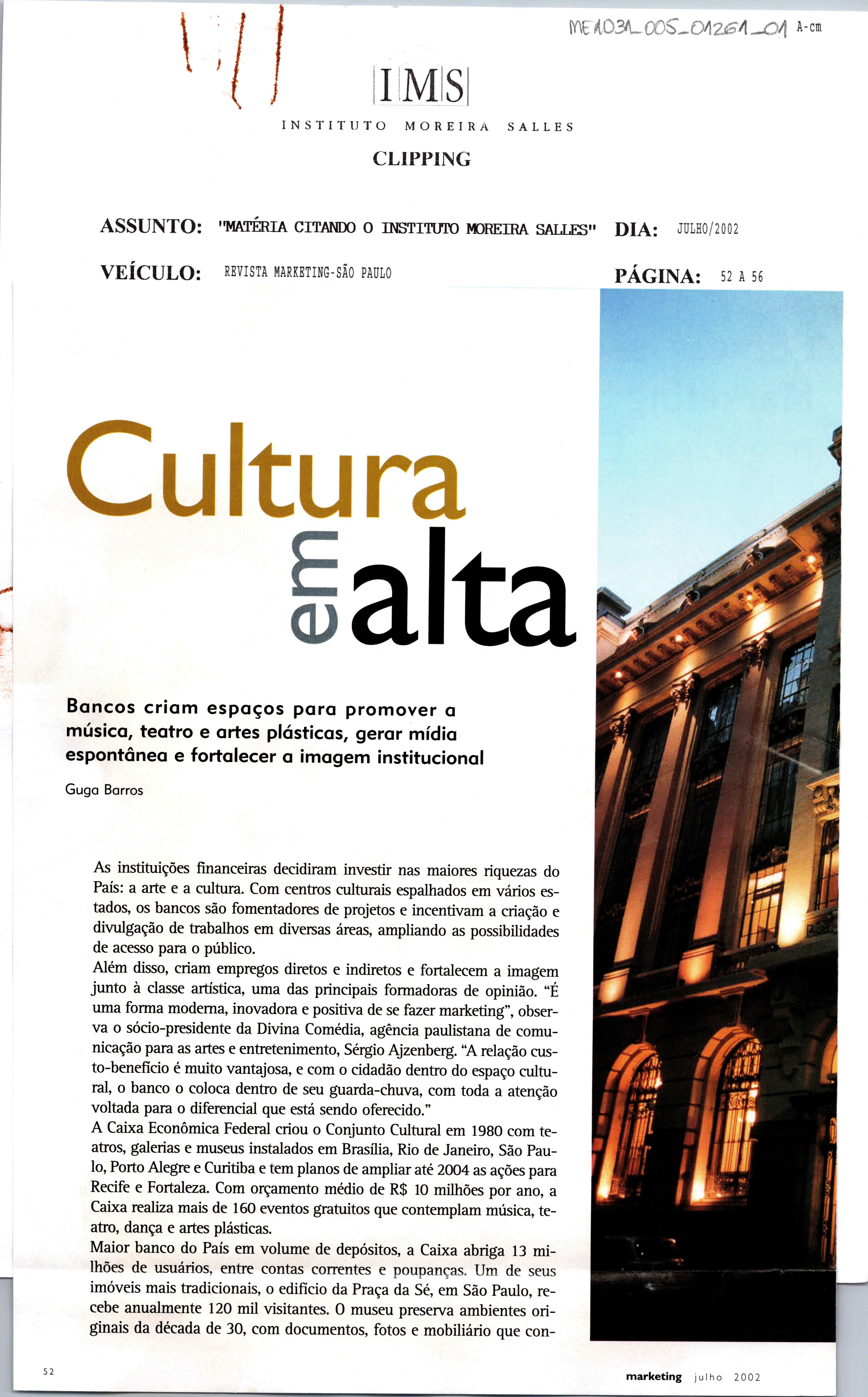 Cultura em Alta: Bancos criam espaços para promover a música, teatro e artes ;plásticas, gerar mídia espontânea e fortalecer a imagem institucional