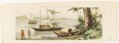 The navigation of the River Amazon. The old style - native craft navigating the stream