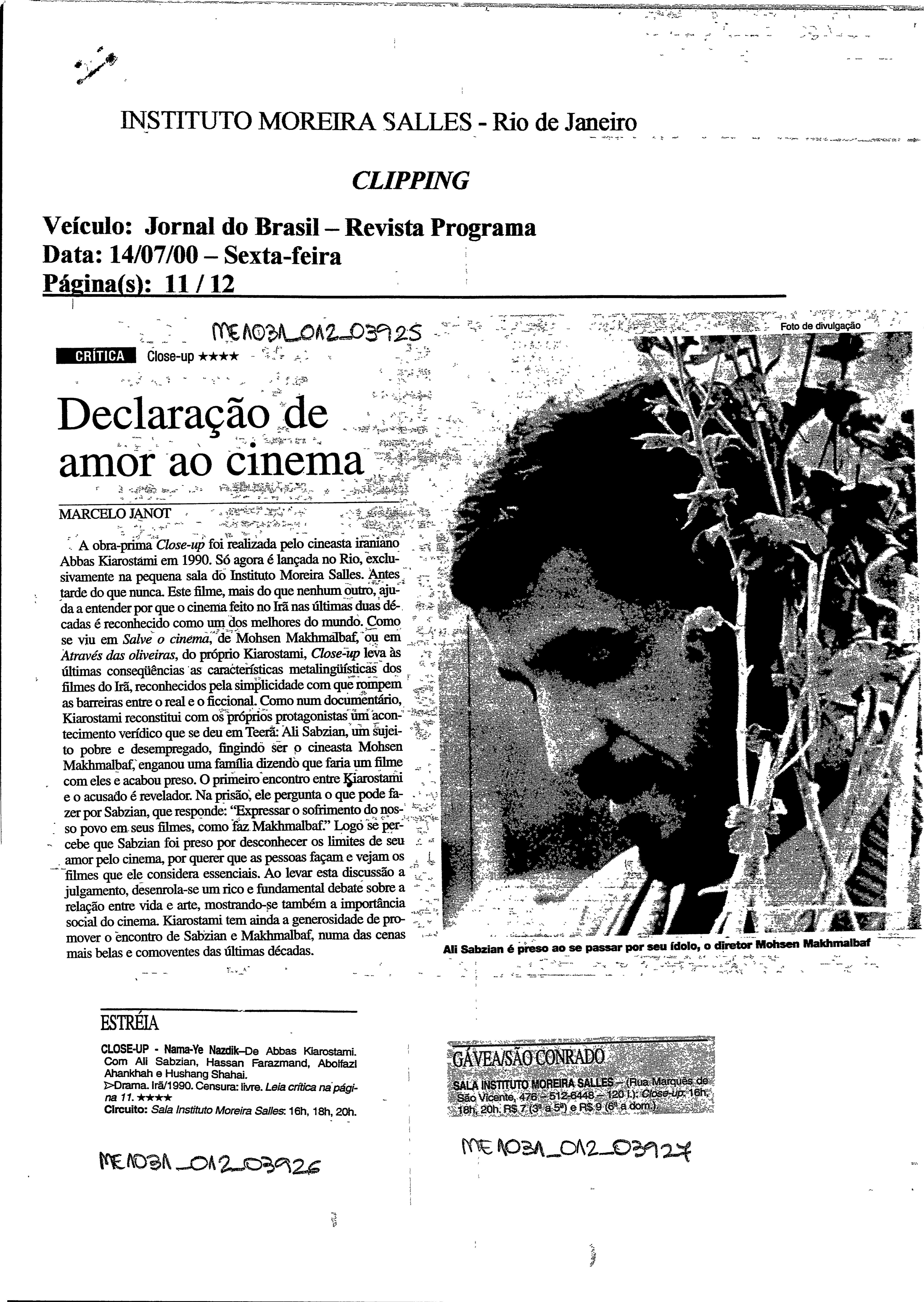 Estréia;Declaração de amor ao cinema;Gávea/São Conrado