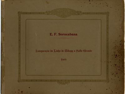Álbum Estrada de Ferro Sorocabana - Inauguração da Linha de Tibagy a Salto Grande - 1909