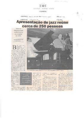 Apresentação de jaz reúne cerca de 250 pessoas: Músicos demostraram;conhecimento da evolução do estilo
