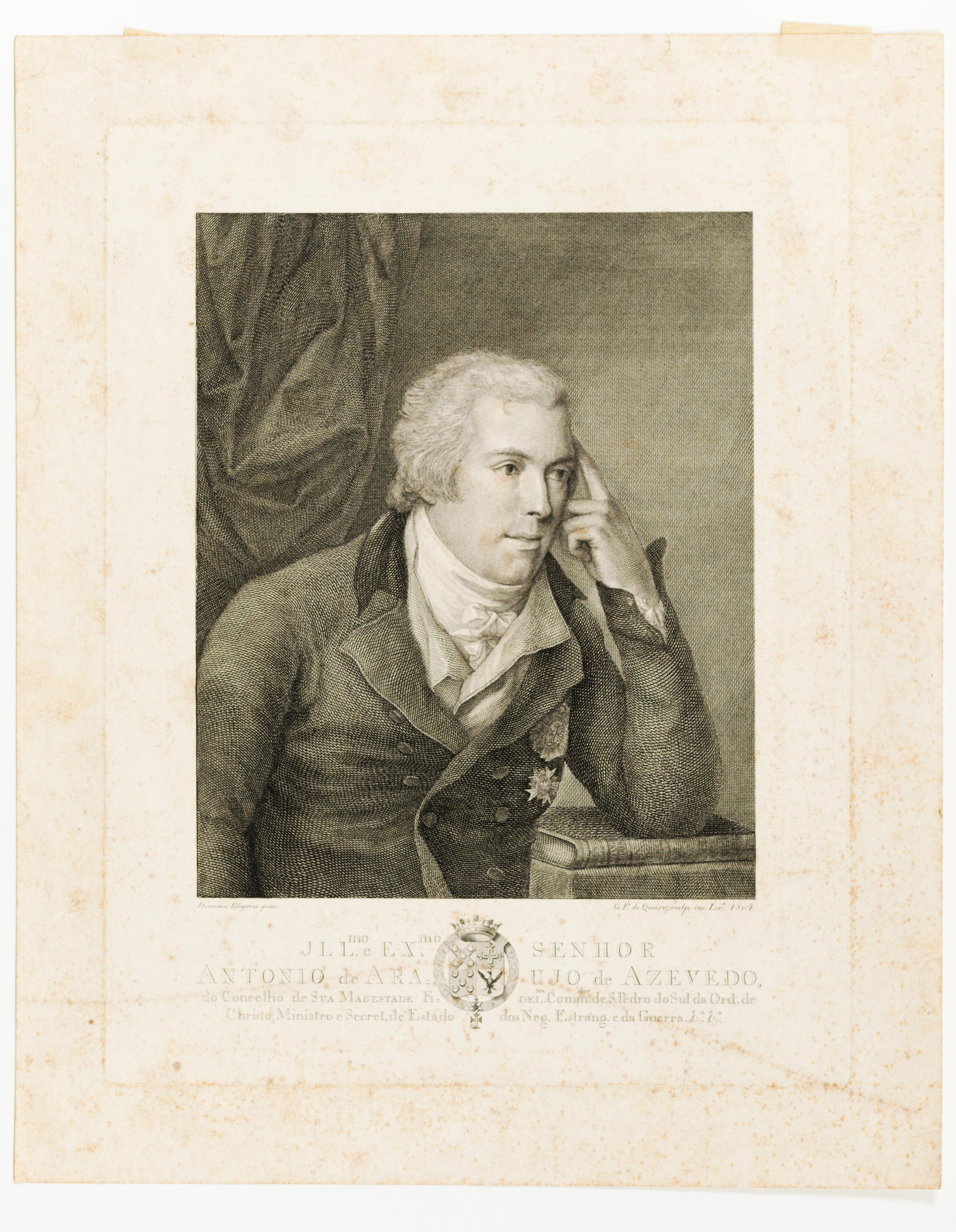 Jllmo. e Exmo. Senhor Antonio de Araujo de Azevedo, do Concelho de Sua Magestade Fidelma. Commdor. de S. Pedro do Sul da Ord. de Christo, Ministro e Secret. de Estado dos Neg. Estrang. e da Guerra. &.&.