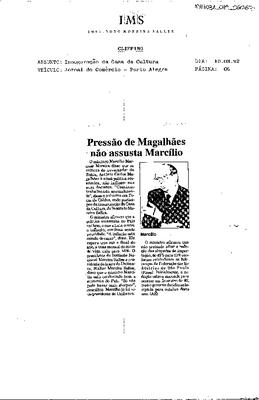 Pressão de Magalhães não assusta Marcílio