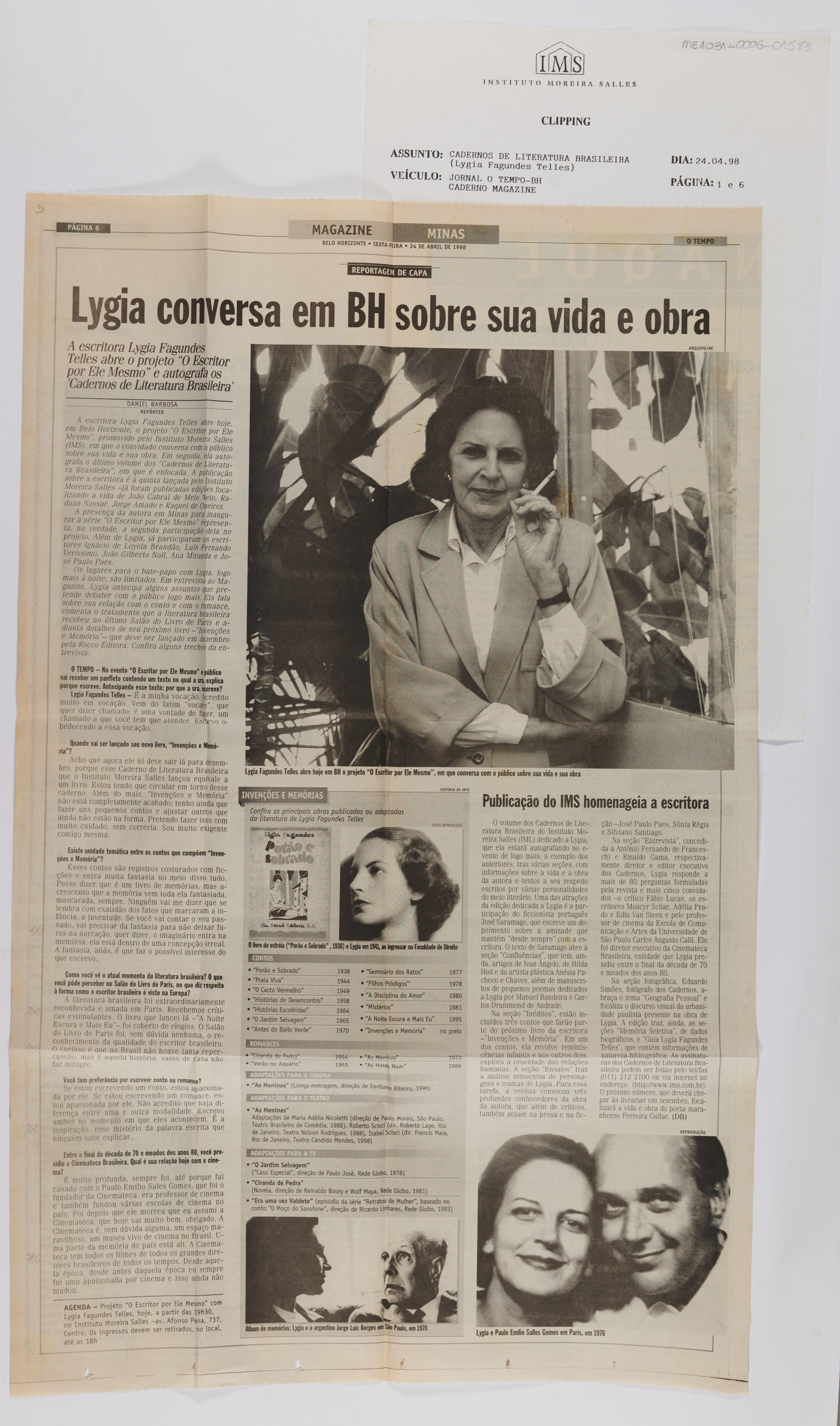 Lygia conversa em BH sobre sua vida e obra: A escritora Lygia Fagundes Telles ;abre o projeto "O Escritor por Ele Mesmo"e autografa os 'Cadernos de Litertura ;Brasileira'