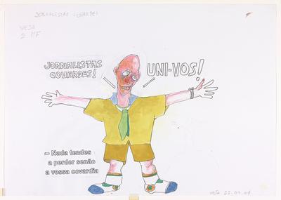 - Nada tendes a perder senão a vossa covardia