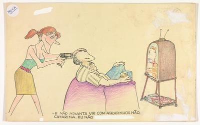 - E não adianta vir com agradinhos não, Catarina. Eu não dou o divórcio.